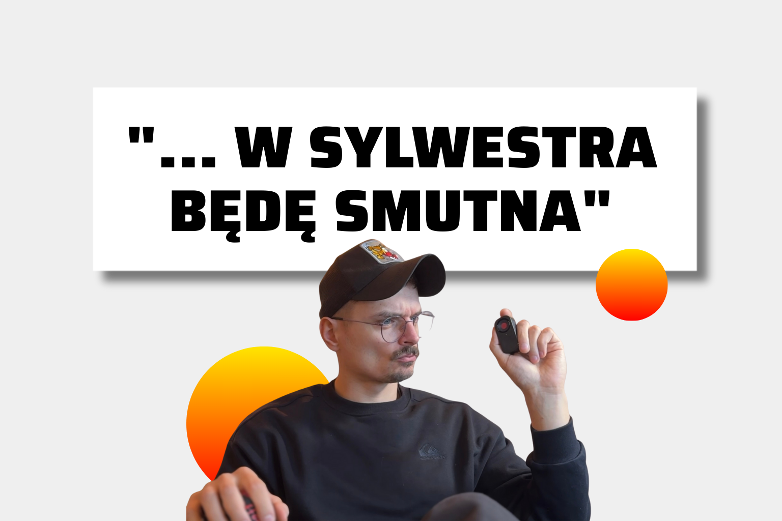 W sylwestra będę SMUTNA MOCNO BIZ